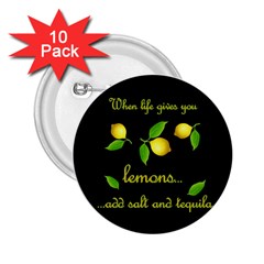 When Life Gives You Lemons 2 25  Buttons (10 Pack)  by Valentinaart