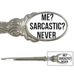 Me Sarcastic Never Letter Openers by FunnyShirtsAndStuff