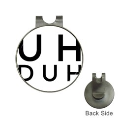 Uh Duh Hat Clips With Golf Markers by FattysMerch