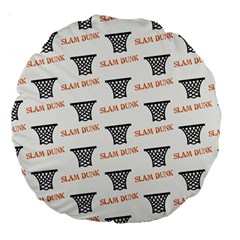 Slam Dunk Baskelball Baskets Large 18  Premium Round Cushions by mccallacoulturesports