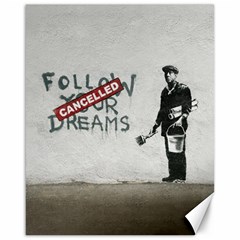 Banksy Graffiti Original Quote Follow Your Dreams Cancelled Cynical With Painter Canvas 16  X 20  by snek