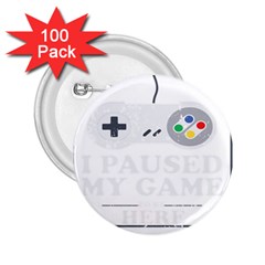 Ipaused2 2 25  Buttons (100 Pack)  by ChezDeesTees