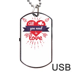 All You Need Is Love Dog Tag Usb Flash (one Side) by DinzDas