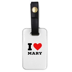 I Love Mary Luggage Tag (one Side) by ilovewhateva