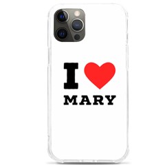 I Love Mary Iphone 12 Pro Max Tpu Uv Print Case by ilovewhateva