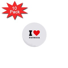 I Love Patricia 1  Mini Buttons (10 Pack)  by ilovewhateva