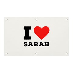 I Love Sarah Banner And Sign 5  X 3  by ilovewhateva