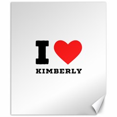 I Love Kimberly Canvas 8  X 10  by ilovewhateva