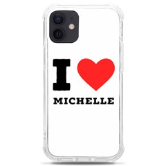 I Love Michelle Iphone 12 Mini Tpu Uv Print Case	 by ilovewhateva