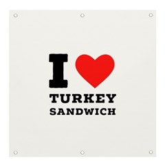 I Love Turkey Sandwich Banner And Sign 4  X 4  by ilovewhateva