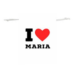 I Love Maria Lightweight Drawstring Pouch (m) by ilovewhateva