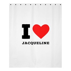 I Love Jacqueline Shower Curtain 60  X 72  (medium)  by ilovewhateva