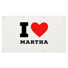 I Love Martha Banner And Sign 7  X 4  by ilovewhateva