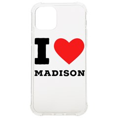 I Love Madison  Iphone 12/12 Pro Tpu Uv Print Case by ilovewhateva