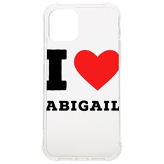 I Love Abigail  Iphone 12/12 Pro Tpu Uv Print Case by ilovewhateva