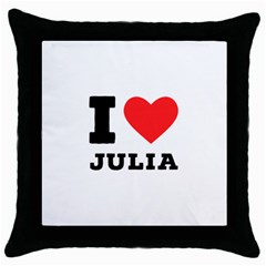 I Love Julia  Throw Pillow Case (black) by ilovewhateva