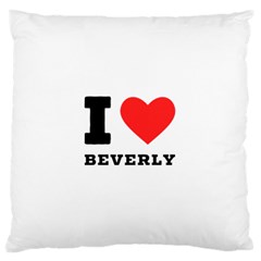 I Love Beverly Large Premium Plush Fleece Cushion Case (one Side) by ilovewhateva