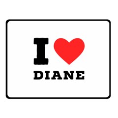 I Love Diane Fleece Blanket (small) by ilovewhateva