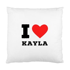 I Love Kayla Standard Cushion Case (two Sides) by ilovewhateva