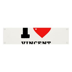 I Love Vincent  Banner And Sign 4  X 1  by ilovewhateva