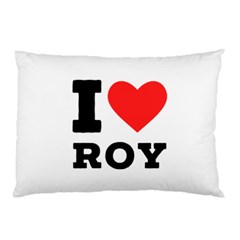 I Love Roy Pillow Case by ilovewhateva