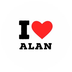 I Love Alan Wooden Bottle Opener (round) by ilovewhateva