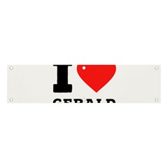 I Love Gerald Banner And Sign 4  X 1  by ilovewhateva