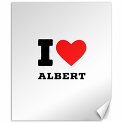 I Love Albert Canvas 8  X 10  by ilovewhateva