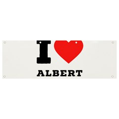 I Love Albert Banner And Sign 9  X 3  by ilovewhateva