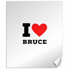 I Love Bruce Canvas 8  X 10  by ilovewhateva