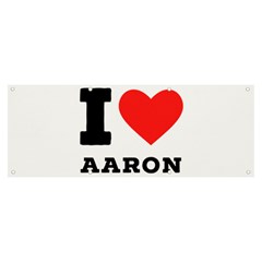 I Love Aaron Banner And Sign 8  X 3  by ilovewhateva