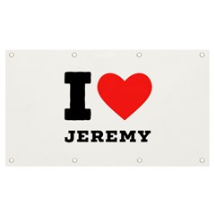 I Love Jeremy  Banner And Sign 7  X 4  by ilovewhateva