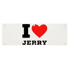 I Love Jerry Banner And Sign 6  X 2  by ilovewhateva