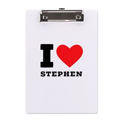 I Love Stephen A5 Acrylic Clipboard by ilovewhateva