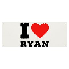 I Love Ryan Banner And Sign 8  X 3  by ilovewhateva