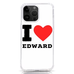 I Love Edward Iphone 14 Pro Max Tpu Uv Print Case by ilovewhateva