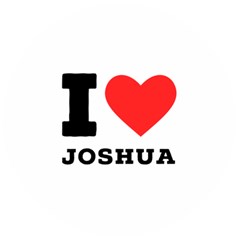 I Love Joshua Wooden Bottle Opener (round) by ilovewhateva