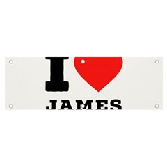 I Love James Banner And Sign 6  X 2  by ilovewhateva