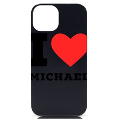 I Love Michael Iphone 14 Black Uv Print Case by ilovewhateva