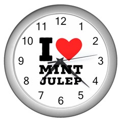 I Love Mint Julep Wall Clock (silver) by ilovewhateva