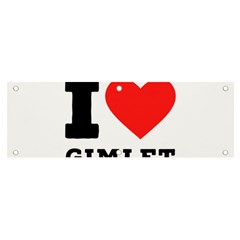 I Love Gimlet Banner And Sign 6  X 2  by ilovewhateva