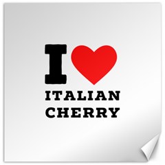 I Love Italian Cherry Canvas 12  X 12  by ilovewhateva