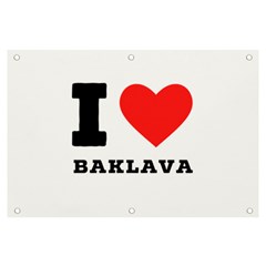 I Love Baklava Banner And Sign 6  X 4  by ilovewhateva