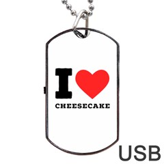 I Love Cheesecake Dog Tag Usb Flash (two Sides) by ilovewhateva