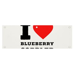 I Love Blueberry Cobbler Banner And Sign 6  X 2  by ilovewhateva