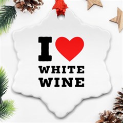 I Love White Wine Ornament (snowflake) by ilovewhateva