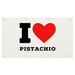 I Love Pistachio Banner And Sign 7  X 4  by ilovewhateva