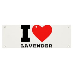 I Love Lavender Banner And Sign 6  X 2  by ilovewhateva