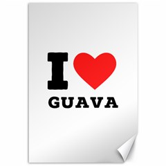 I Love Guava  Canvas 12  X 18  by ilovewhateva