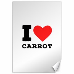 I Love Carrots  Canvas 12  X 18  by ilovewhateva